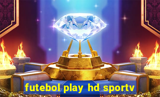 futebol play hd sportv